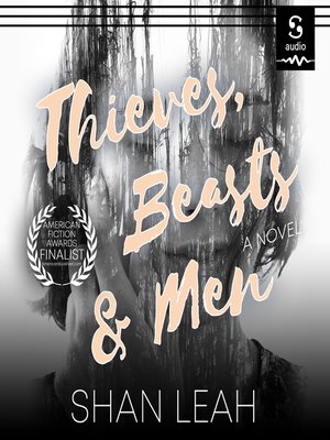 cover image of Thieves, Beasts, & Men